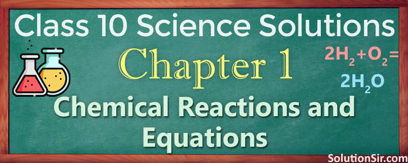 NCERT Solutions for Class 10 Science Chapter 1 Exercise