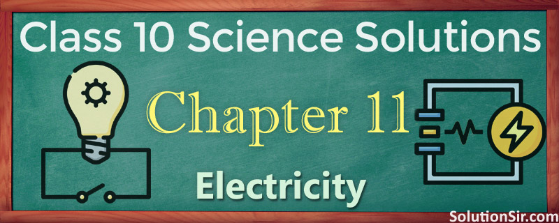 NCERT Solutions for Class 10 Science Chapter 11 Exercise