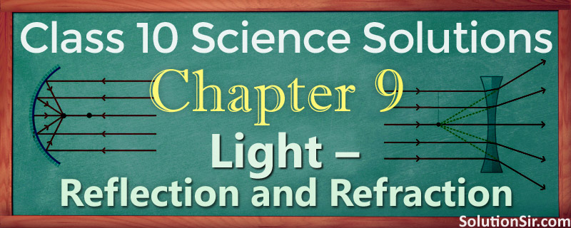 Ch 9 • NCERT Solutions for Class 10 Science Chapter 9 – Solution Sir