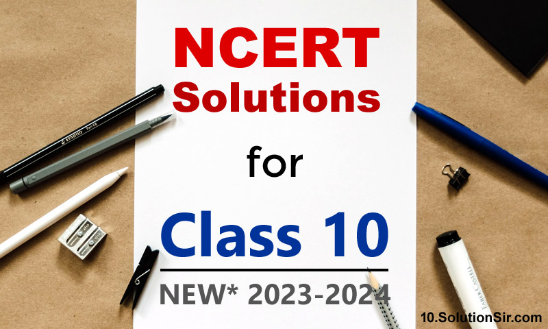 NCERT Solutions for Class 10 and for all subjects