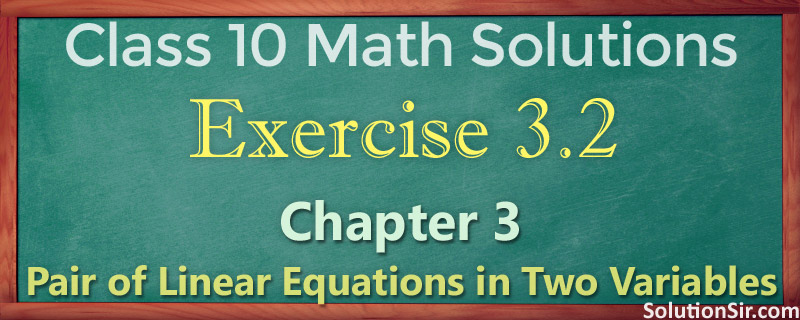 Class 10 Maths Chapter 3 Exercise 3.2 Solutions